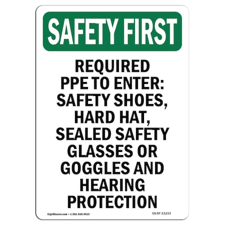Signmission OSHA Sign, Required PPE To Enter Safety, 24in X 18in Rigid Plastic, 18" W, 24" H, Portrait OS-SF-P-1824-V-11233